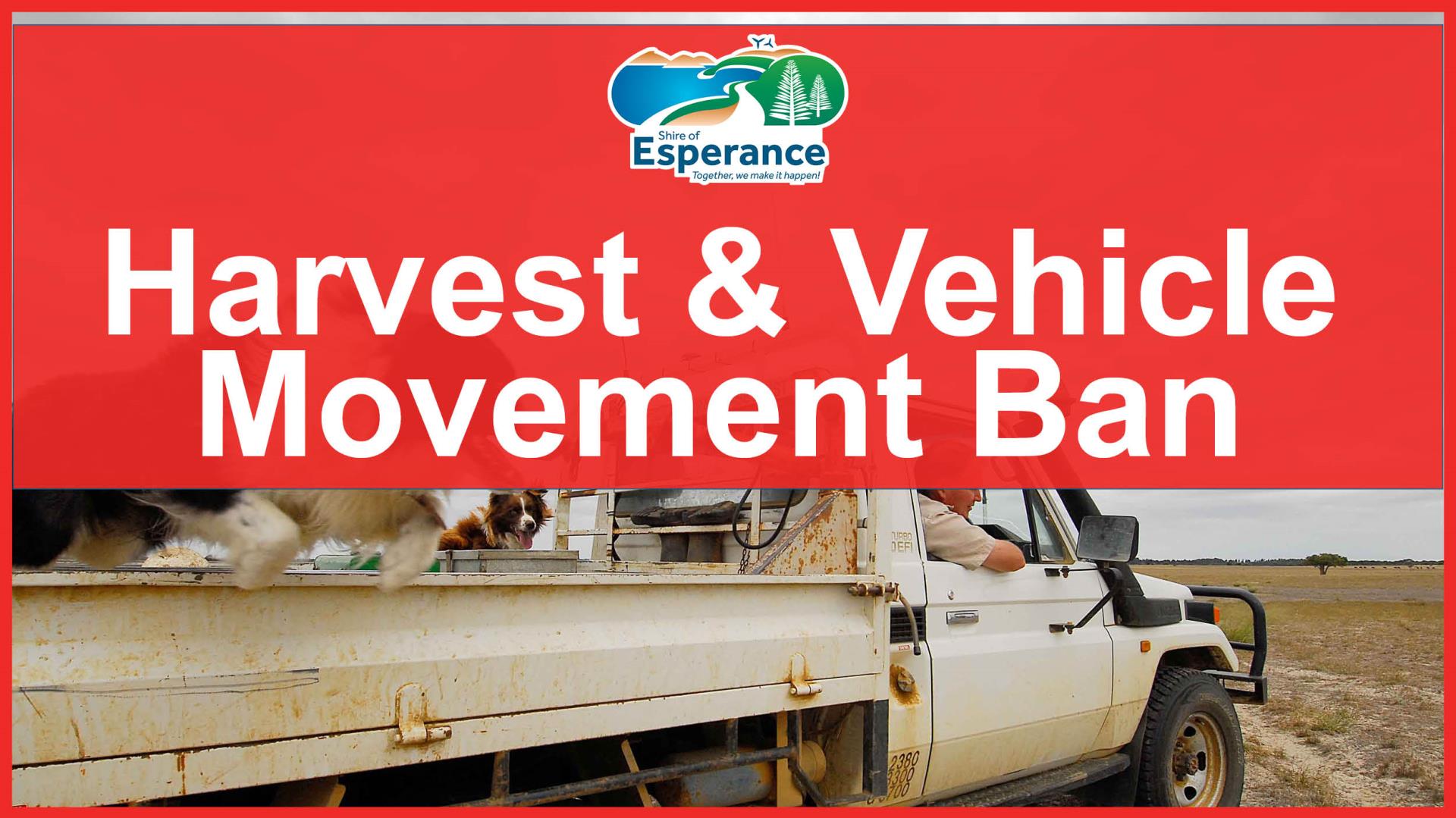 Harvest & Vehicle Movement Ban