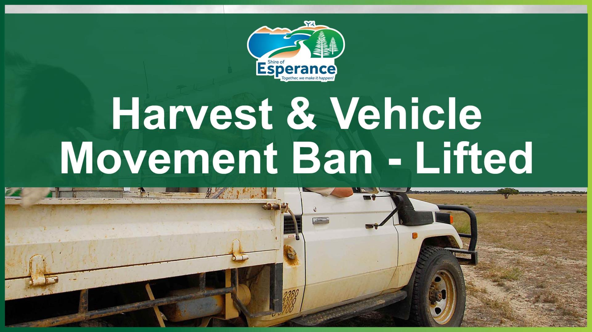 Harvest & Vechicle Movement Ban - Lifted